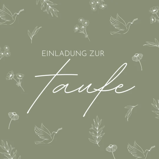 Eine grüne Einladungskarte mit weißen Blumenillustrationen, Tauben und dem deutschen Text Einladung zur Taufe in eleganter Schrift, was Einladung zur Taufe bedeutet. - eventpage.ai