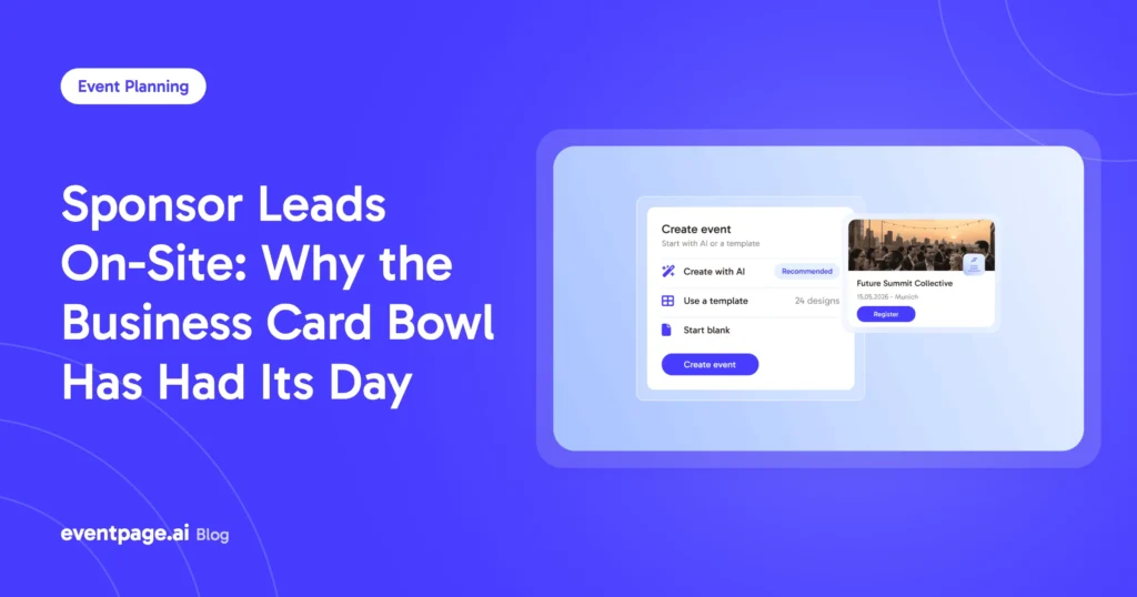 Sponsor Leads On-Site: Why the Business Card Bowl Has Had Its Day