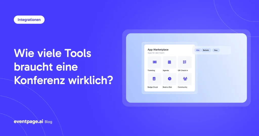 Wie viele Tools braucht eine Konferenz wirklich?