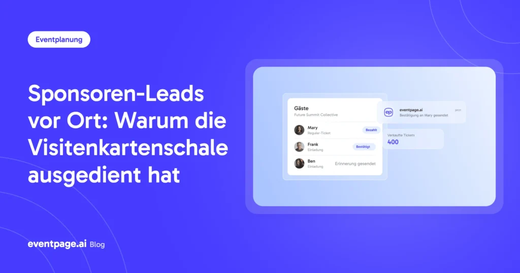Sponsoren-Leads vor Ort: Warum die Visitenkartenschale ausgedient hat
