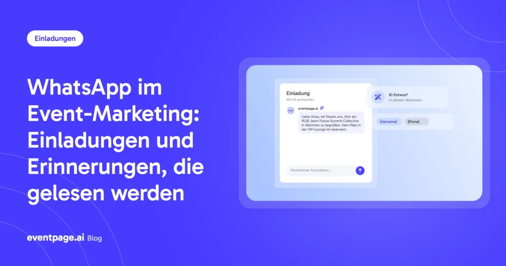 WhatsApp im Event-Marketing: Einladungen und Erinnerungen, die gelesen werden