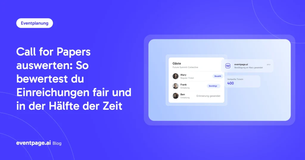 Call for Papers auswerten: So bewertest du Einreichungen fair und in der Hälfte der Zeit