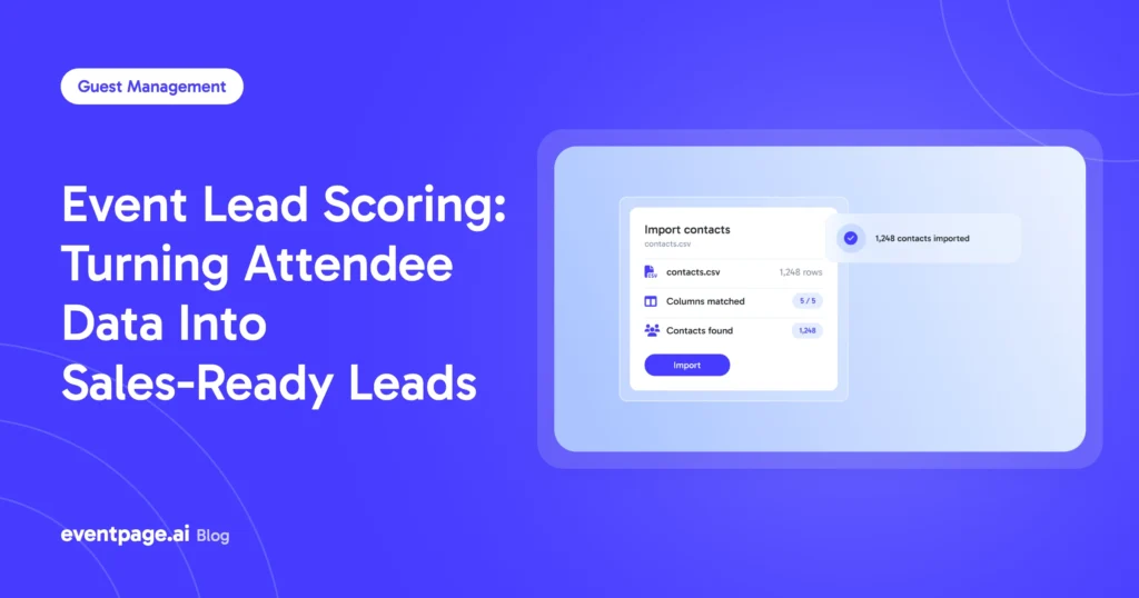 Event Lead Scoring: Turning Attendee Data Into Sales-Ready Leads
