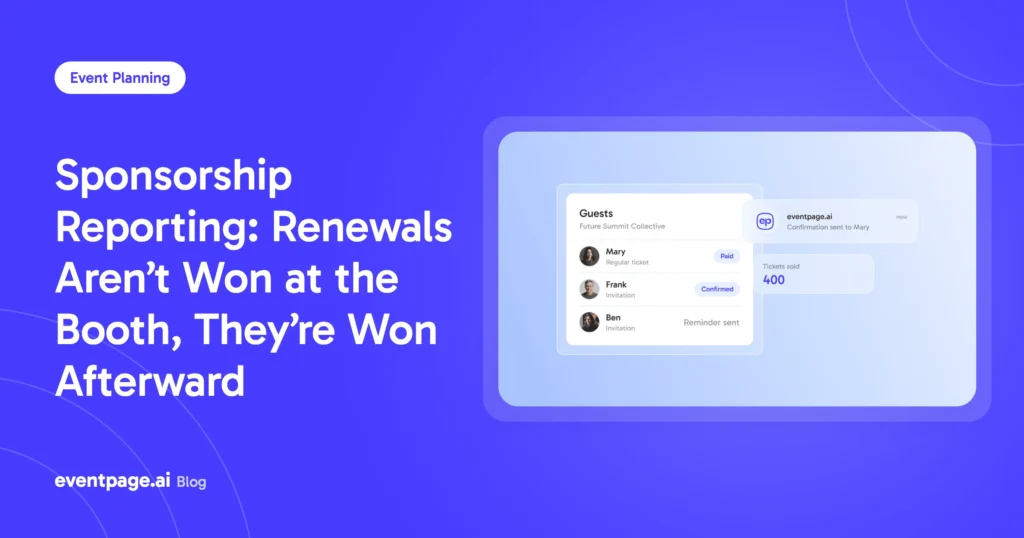 Sponsorship Reporting: Renewals Aren’t Won at the Booth, They’re Won Afterward