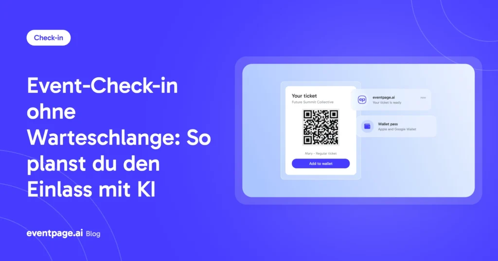 Event-Check-in ohne Warteschlange: So planst du den Einlass mit KI