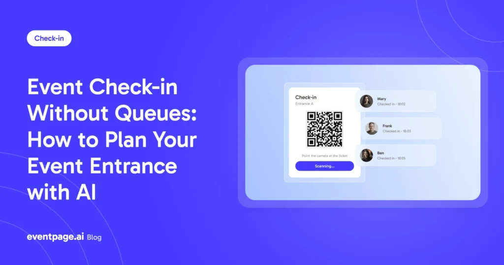 Event Check-in Without Queues: How to Plan Your Event Entrance with AI